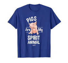 Load image into Gallery viewer, Pigs Are My Spirit Animal Shirt Pig Farmer Funny Pig Lover