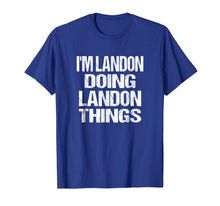 Load image into Gallery viewer, I'm Landon Doing Landon Things First Name Tee Shirt