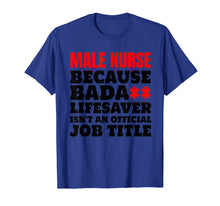 Load image into Gallery viewer, Mens Murse tshirt Best Ever Funny Male Nurse Gifts