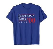 Load image into Gallery viewer, Jefferson Burr 1800 Shirt Vintage Election 4th of July Gift