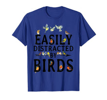 Load image into Gallery viewer, EASILY DISTRACTED BY BIRDS T-SHIRT