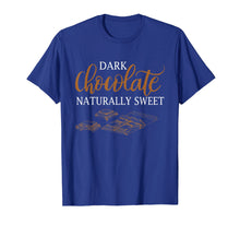 Load image into Gallery viewer, Dark Chocolate Naturally Sweet Tee Shirt