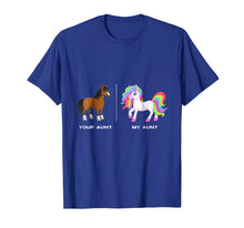 Load image into Gallery viewer, Your Aunt My Aunt Horse Unicorn Shirt Funny Aunt