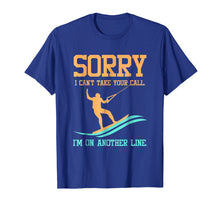 Load image into Gallery viewer, Waterski TShirt - Sorry I Can't Take Your Call