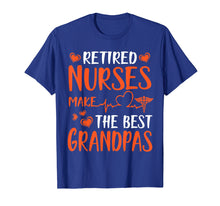 Load image into Gallery viewer, Retired Nurses Make The Best Grandpas Happy Week Day Shirt