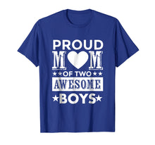 Load image into Gallery viewer, Proud Mom of Two Awesome Boys Mother's Day Gift T Shirt