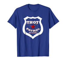 Load image into Gallery viewer, Thot Patrol Official Funny Thot Shirt