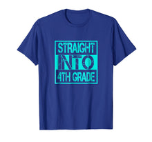 Load image into Gallery viewer, Blue Straight Into 4th Grade T-Shirt Back To 4th Grade