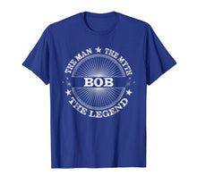 Load image into Gallery viewer, 2018 The Man The Myth The Legend Tshirt For Your Bob