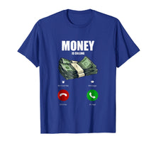 Load image into Gallery viewer, Money Is Calling Funny Business Hustler Entrepreneur T Shirt