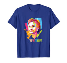 Load image into Gallery viewer, Hillary Clinton- Im With Her T-Shirt