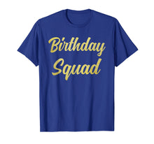 Load image into Gallery viewer, Birthday Squad T-Shirt Gift Idea