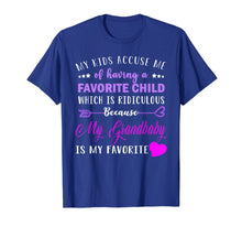 Load image into Gallery viewer, My kids accuse me My Grandbaby is My Favorite cool shirt