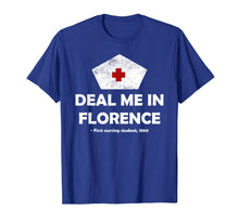 Load image into Gallery viewer, Deal Me In Florence T-shirt Funny Nurse Design Shirt
