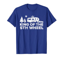 Load image into Gallery viewer, Mens King of The 5th Wheel Camper TShirt RV Camping Vacation Gift