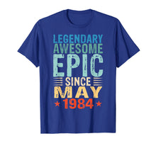 Load image into Gallery viewer, Legendary Awesome Epic Since May 1984 35th Birthday Gift Tee