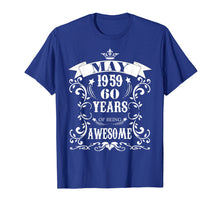 Load image into Gallery viewer, 60th Birthday Gift - Awesome Born in May 1959 T-Shirt