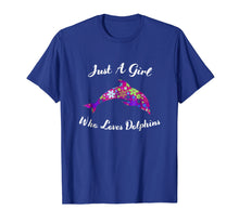 Load image into Gallery viewer, Dolphin Lover T-Shirt Just A Girl Who Loves Dolphins Gift