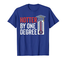 Load image into Gallery viewer, Hotter By One Degree Funny Phd MBA College Graduation Gift T-Shirt