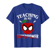Load image into Gallery viewer, Teaching Is My Super Power teacher Gift Shirt
