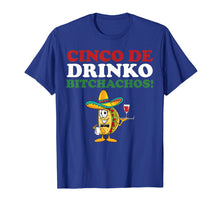 Load image into Gallery viewer, Cinco De Drinko Bitchachos Wine Cinco De Mayo Tshirt Gifts