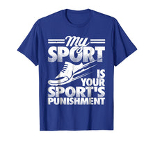Load image into Gallery viewer, My Sport is Your Sports Punishment T-shirt