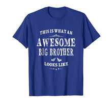Load image into Gallery viewer, This Is What An Awesome Big Brother Looks Like T-shirt
