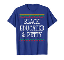 Load image into Gallery viewer, Black History Month T Shirt Educated Petty Gift Women Men