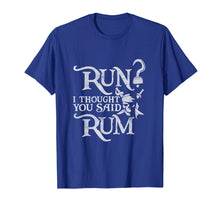 Load image into Gallery viewer, Run I Thought You Said Rum Funny Pirate Running T-Shirt