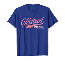 Load image into Gallery viewer, Retired Not My Problem Anymore Funny Retirement Gift T-Shirt