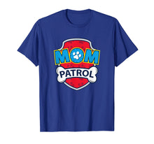 Load image into Gallery viewer, Funny Mom Patrol T-Shirt | Dog Mom Tee
