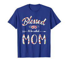 Load image into Gallery viewer, Blessed To Be Called Mom T-Shirt