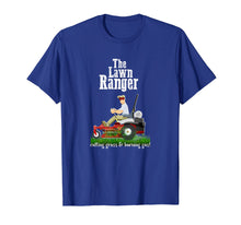 Load image into Gallery viewer, The Lawn Ranger T-Shirt Funny Dad Father's Day Shirt