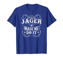 Load image into Gallery viewer, Jager Made Me Do It Tee - Funny Alcohol Drinker Gift T-Shirt