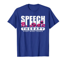 Load image into Gallery viewer, Speech Therapy every word counts T Shirt SLP Pathologist tee