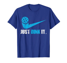 Load image into Gallery viewer, Just Dink It Pickleball Player Fan Gift T-Shirt