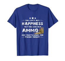 Load image into Gallery viewer, Gun Lover T-Shirt Ammo Is Happiness Tee Veteran Gift Apparel