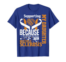 Load image into Gallery viewer, Daughter Multiple Sclerosis Awareness Orange Ribbon T Shirt