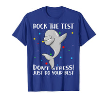Load image into Gallery viewer, Rock The Test Don't Stress Just Do Your Best Dolphin Tshirt