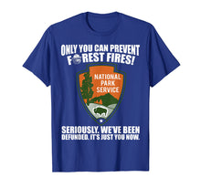 Load image into Gallery viewer, Only You Can Prevent Forest Fires T-shirt