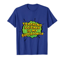 Load image into Gallery viewer, Teaching Science Is My Superpower. Gift Science Teachers