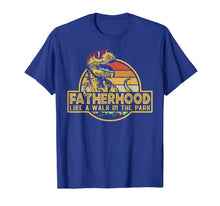 Load image into Gallery viewer, Fatherhood Like A Walk In The Park Father's Day Dad Gifts T-Shirt