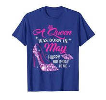 Load image into Gallery viewer, A Queen Was Born In May Shirt Happy Birthday Taurus Gemini T-Shirt