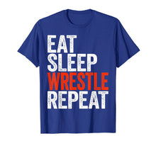 Load image into Gallery viewer, Eat Sleep Wrestle Repeat T-Shirt Wrestling Gift Shirt