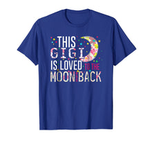 Load image into Gallery viewer, This Gigi Is Loved To The Moon And Back Tshirt