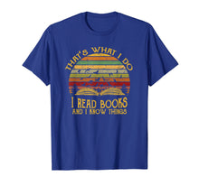 Load image into Gallery viewer, I read books and I know things Vintage Men Women T shirt