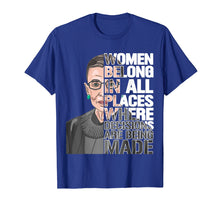 Load image into Gallery viewer, Notorious RBG Women Belong In All Places T-Shirt