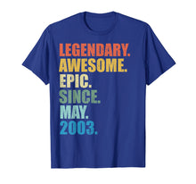 Load image into Gallery viewer, Legendary Awesome Epic Since May 2003 16 Years Old Tshirt