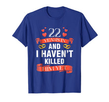 Load image into Gallery viewer, 22 Years In - I Haven't Killed Him Yet Wedding Anniversary