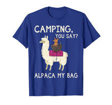 Load image into Gallery viewer, camping you say alpaca my bag dog riding llama lover T shirt